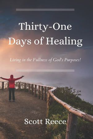 31 Days of Healing: Living in the Fullness of God's Purposes (Thirty One Days),Used