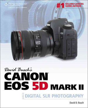 David Busch's Canon EOS 5D Mark II Guide to Digital SLR Photography,New