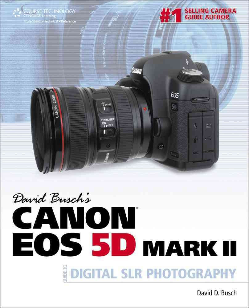 David Busch's Canon EOS 5D Mark II Guide to Digital SLR Photography,Used