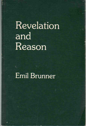 Revelation and Reason: The Christian Doctrine of Faith and Knowledge,Used