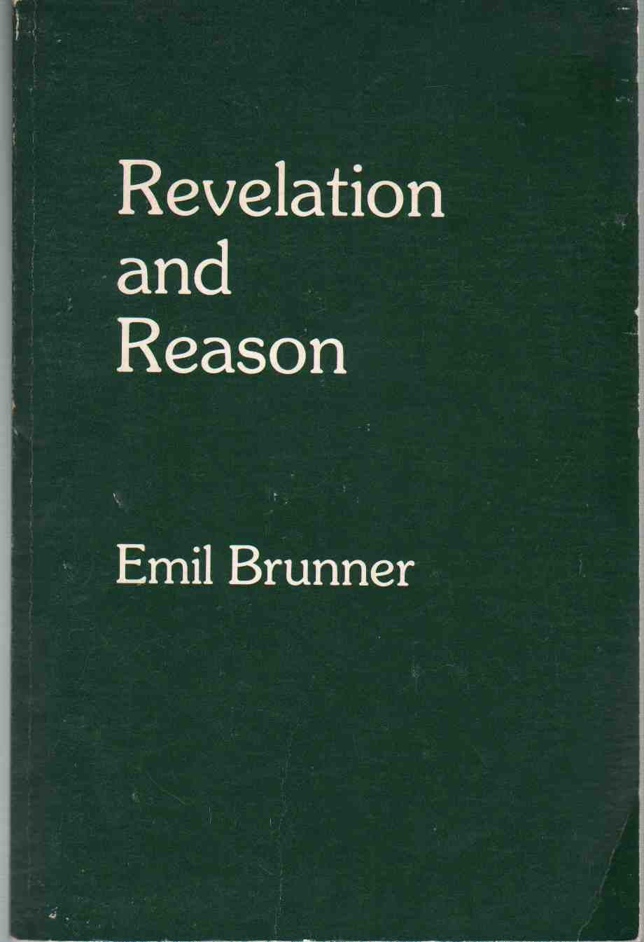 Revelation and Reason: The Christian Doctrine of Faith and Knowledge,Used