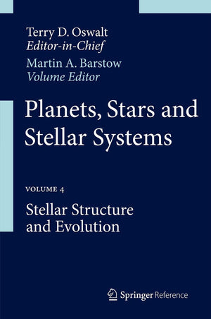 Planets, Stars And Stellar Systems: Volume 4: Stellar Structure And Evolution,Used
