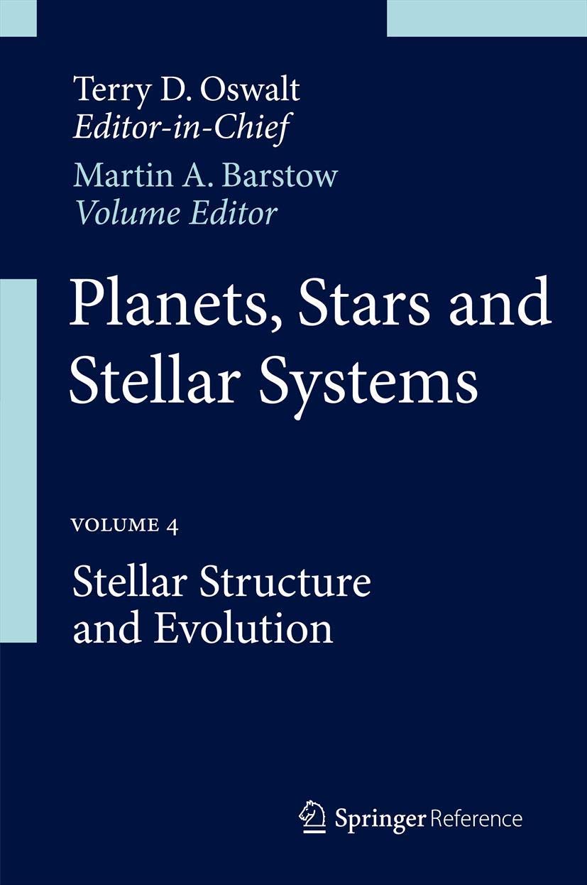 Planets, Stars And Stellar Systems: Volume 4: Stellar Structure And Evolution,Used