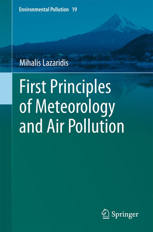 First Principles Of Meteorology And Air Pollution (Environmental Pollution, 19),Used