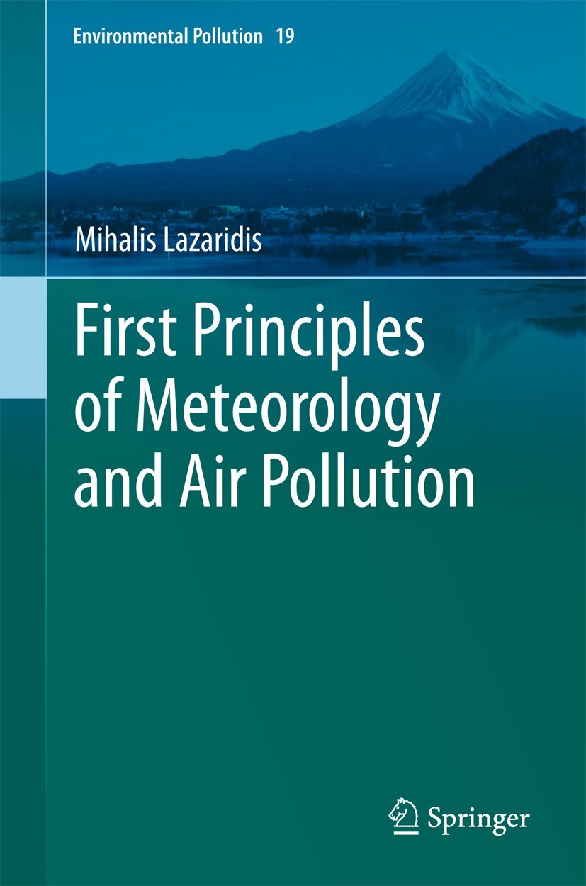 First Principles Of Meteorology And Air Pollution (Environmental Pollution, 19),Used