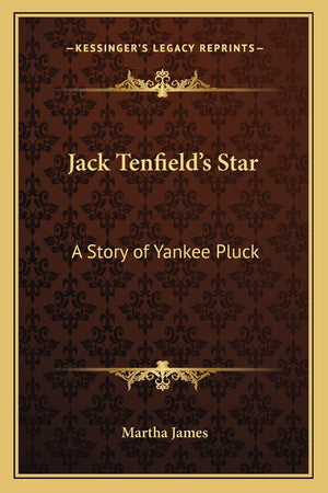 Jack Tenfield's Star: A Story of Yankee Pluck,Used