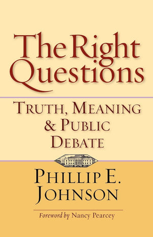 The Right Questions: Truth, Meaning Public Debate,New