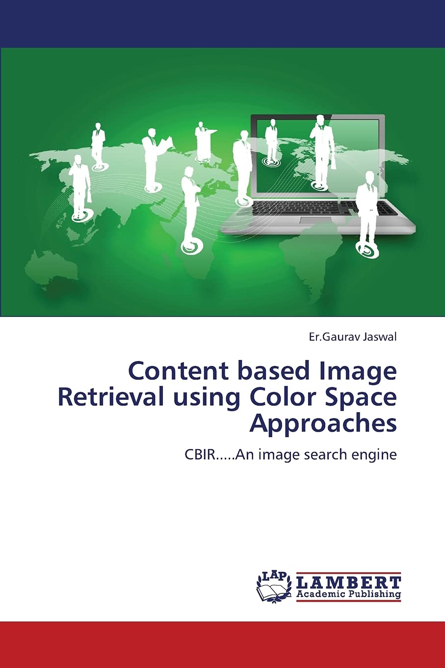 Content based Image Retrieval using Color Space Approaches: CBIR.....An image search engine,Used