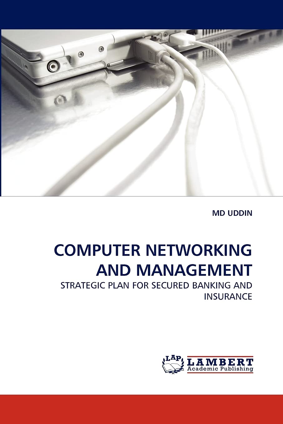 COMPUTER NETWORKING AND MANAGEMENT: STRATEGIC PLAN FOR SECURED BANKING AND INSURANCE,Used