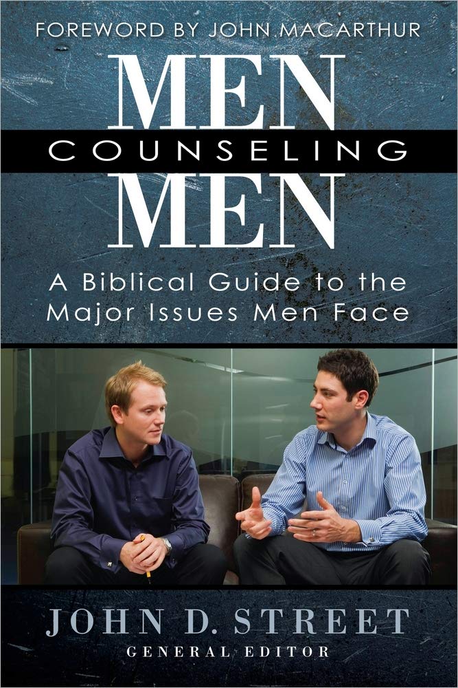 Men Counseling Men: A Biblical Guide To The Major Issues Men Face,New