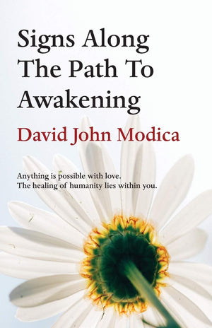 Signs Along The Path To Awakening: Anything is possible with love. The healing of humanity lies within you.,Used