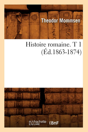 Histoire Romaine. T 1 (D.18631874) (French Edition),New