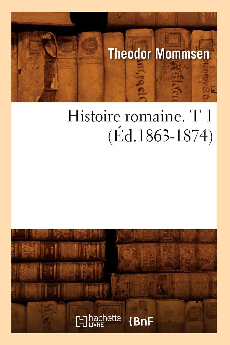 Histoire Romaine. T 1 (D.18631874) (French Edition),Used
