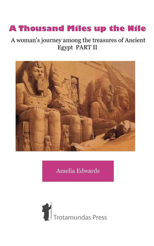 A Thousand Miles Up The Nile  A Woman'S Journey Among The Treasures Of Ancient Egypt Part Ii,Used