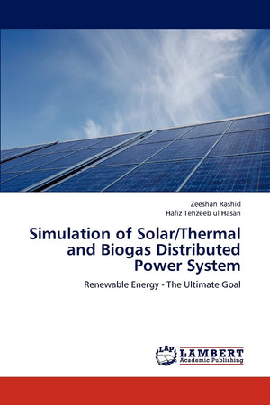 Simulation of Solar/Thermal and Biogas Distributed Power System: Renewable Energy  The Ultimate Goal,Used