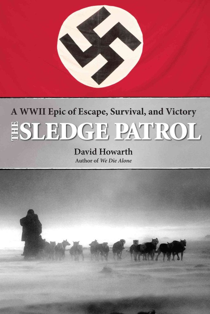 Sledge Patrol: A WWII Epic Of Escape, Survival, And Victory,Used