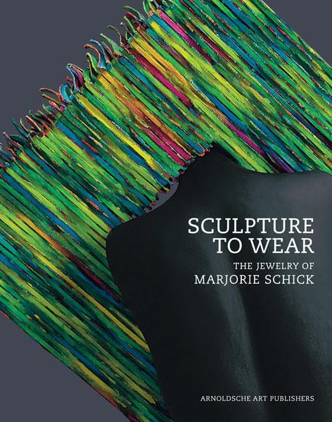 Sculpture to Wear: The Jewelry of Marjorie Schick,Used