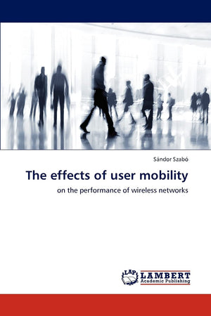 The effects of user mobility: on the performance of wireless networks,Used