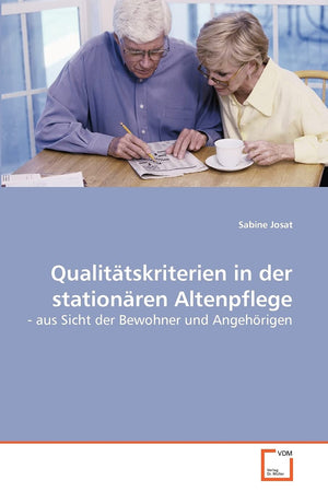 Qualittskriterien in der stationren Altenpflege:  aus Sicht der Bewohner und Angehrigen (German Edition),Used