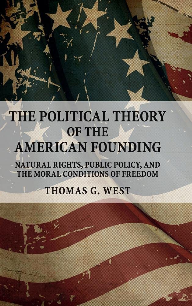 The Political Theory of the American Founding: Natural Rights, Public Policy, and the Moral Conditions of Freedom,Used