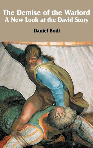 The Demise Of The Warlord: A New Look At The David Story (Hebrew Bible Monographs),Used