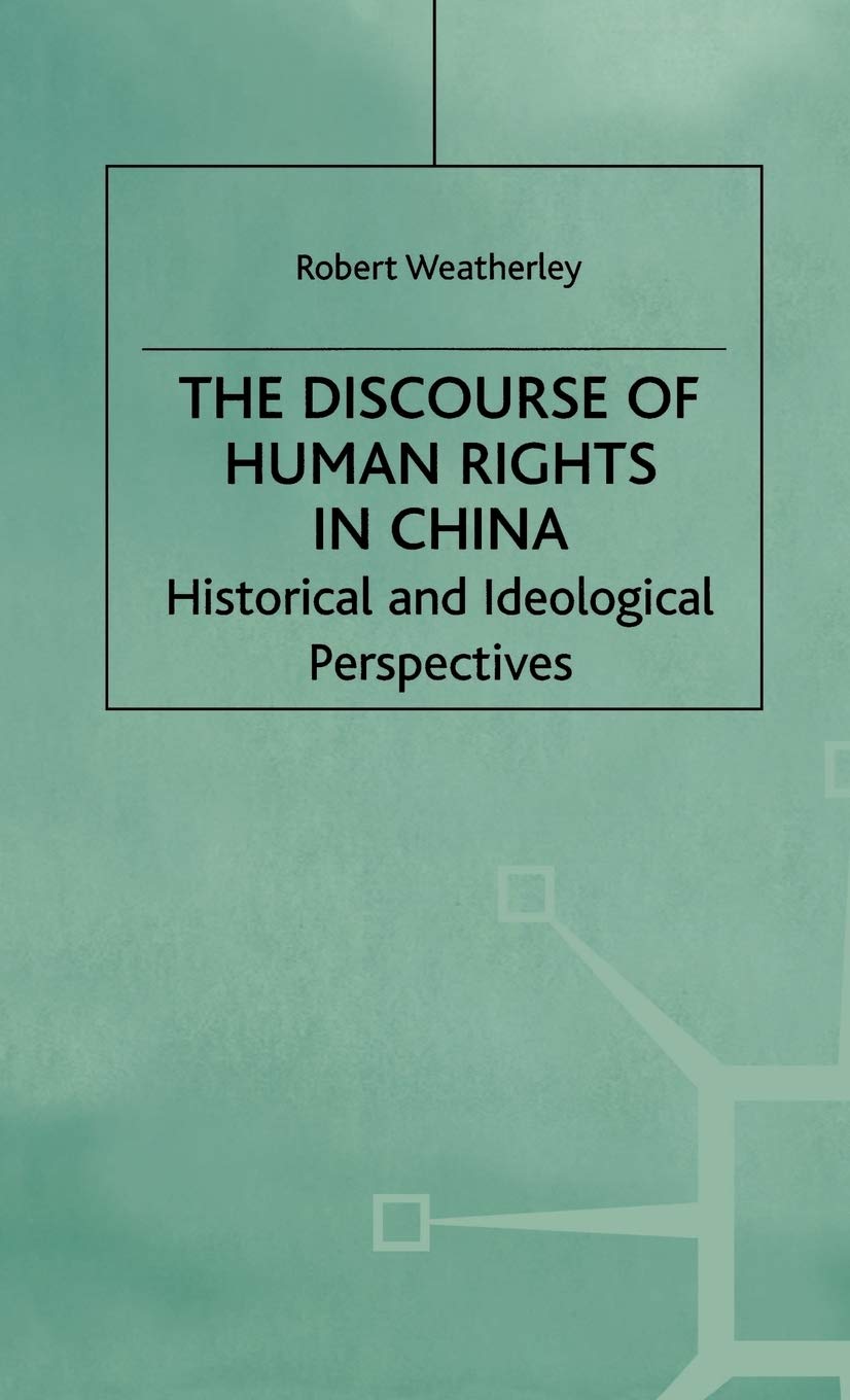 The Discourse of Human Rights in China: Historical and Ideological Perspectives,Used