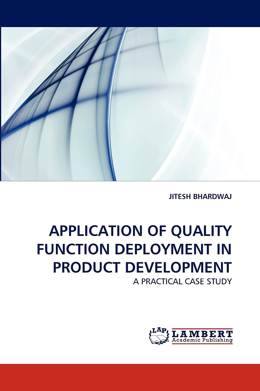 APPLICATION OF QUALITY FUNCTION DEPLOYMENT IN PRODUCT DEVELOPMENT: A PRACTICAL CASE STUDY,Used