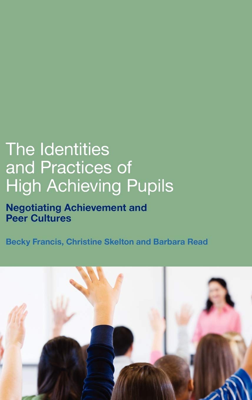The Identities and Practices of High Achieving Pupils: Negotiating Achievement and Peer Cultures,Used
