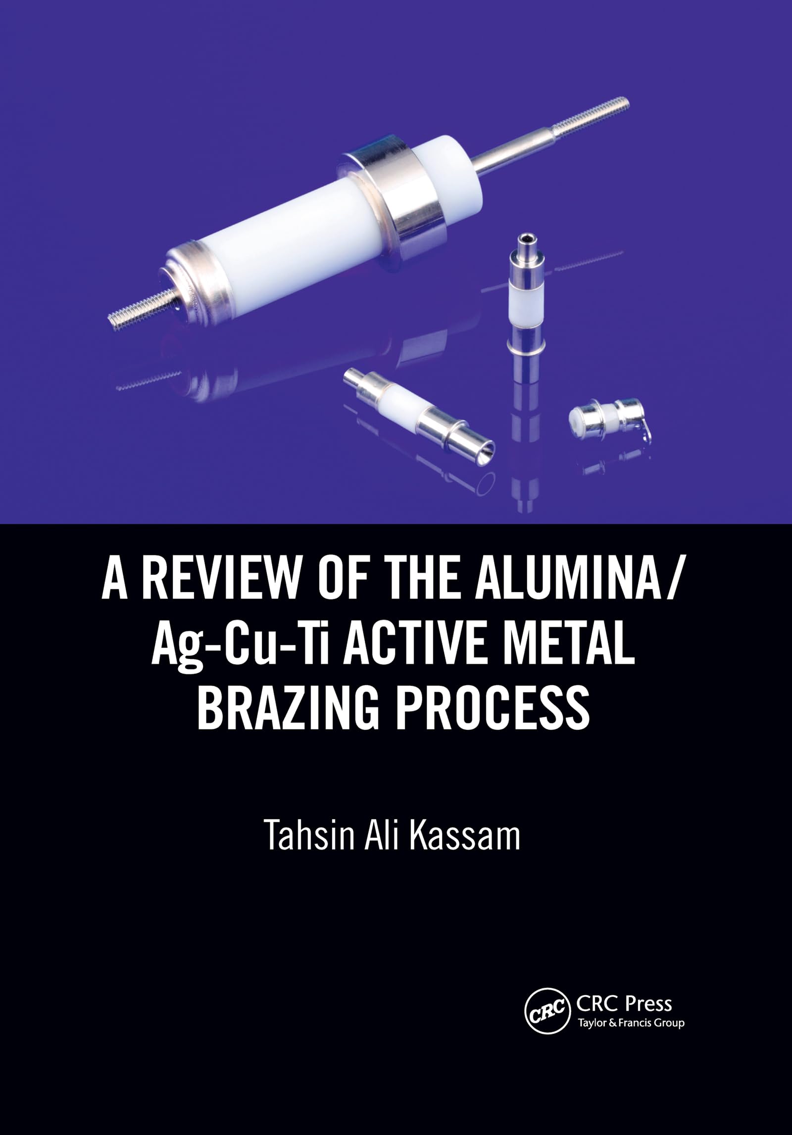 A Review of the Alumina/AgCuTi Active Metal Brazing Process,Used