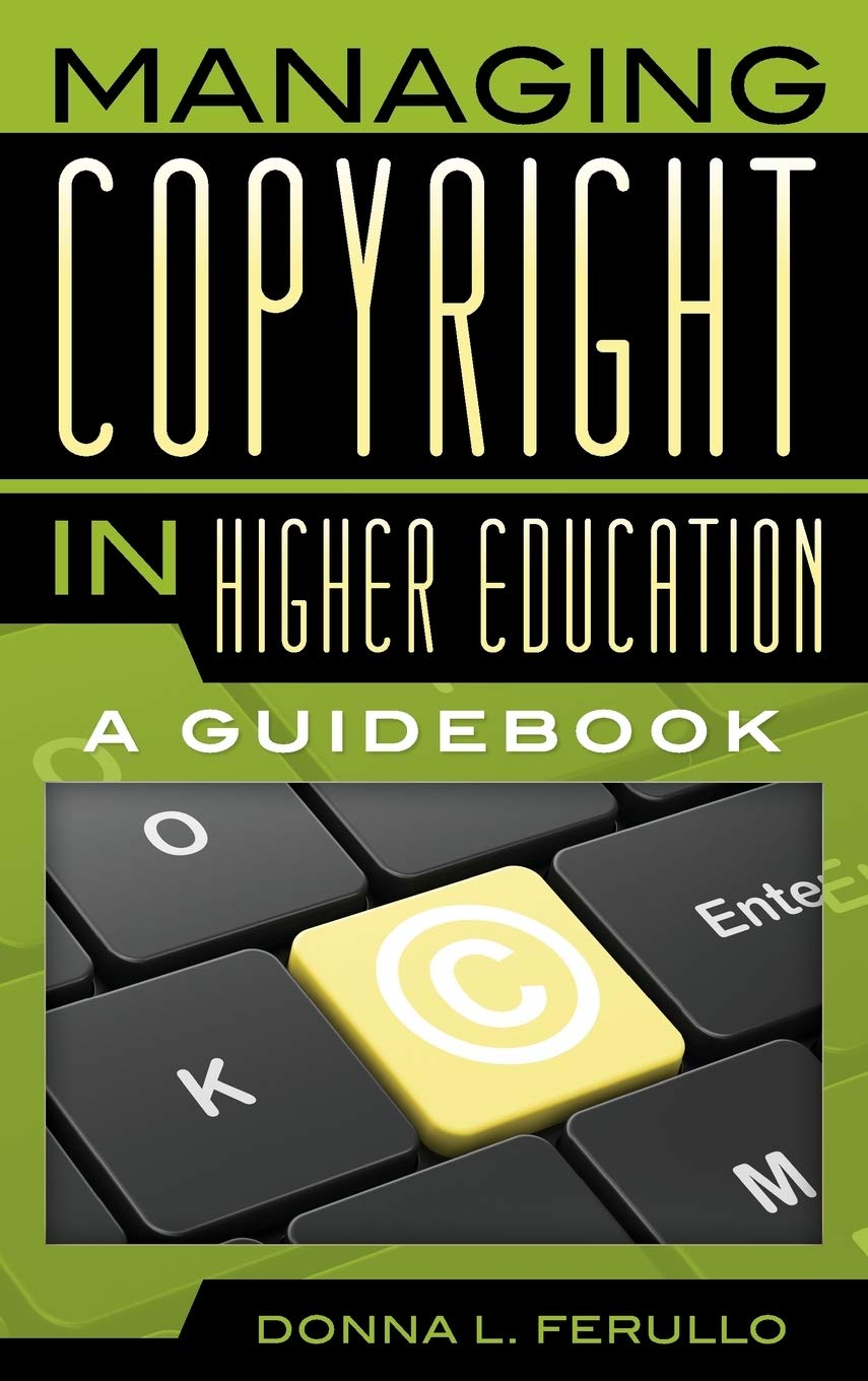 Managing Copyright In Higher Education: A Guidebook,Used