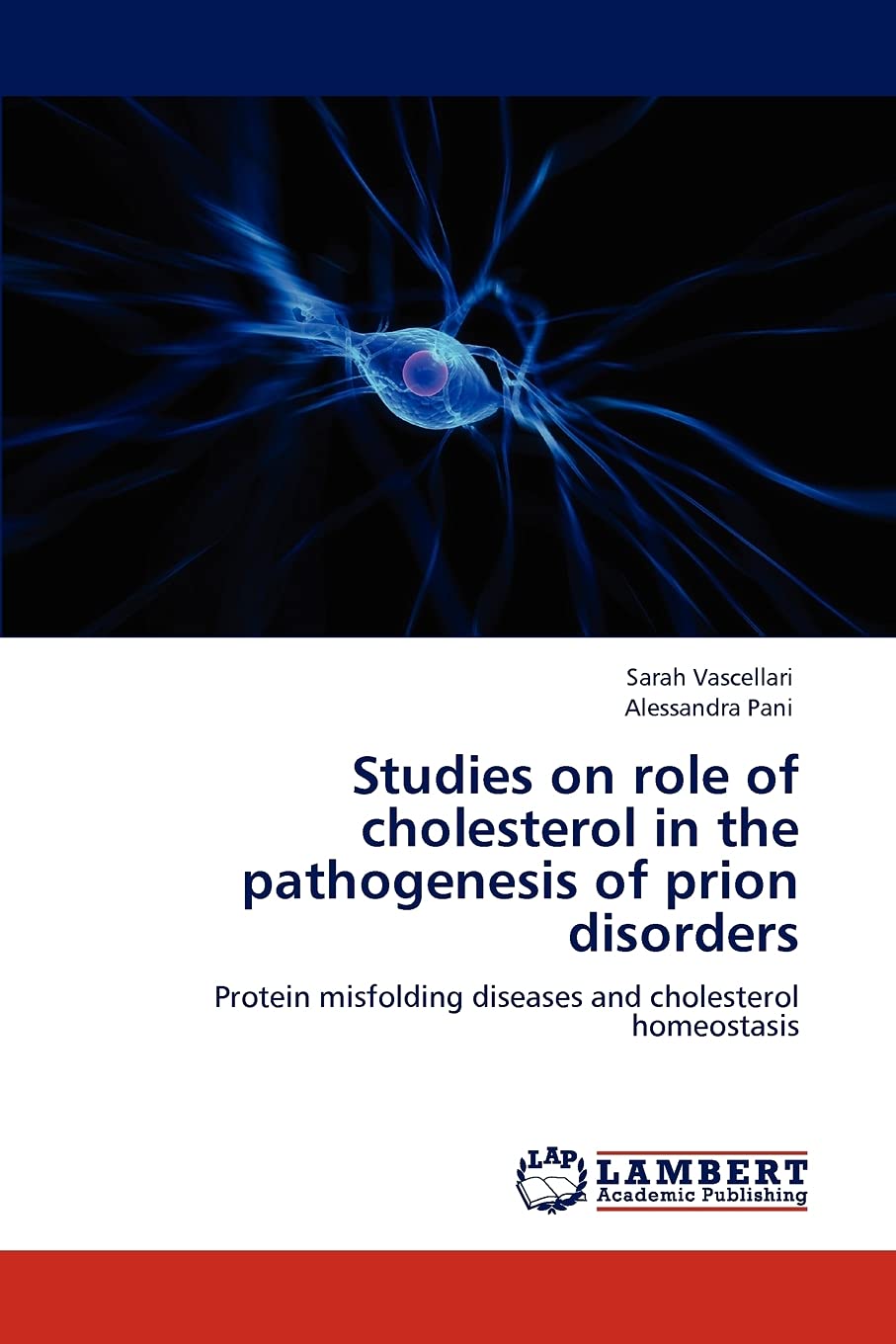 Studies on role of cholesterol in the pathogenesis of prion disorders: Protein misfolding diseases and cholesterol homeostasis,Used