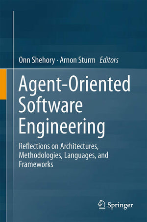AgentOriented Software Engineering: Reflections on Architectures, Methodologies, Languages, and Frameworks,Used