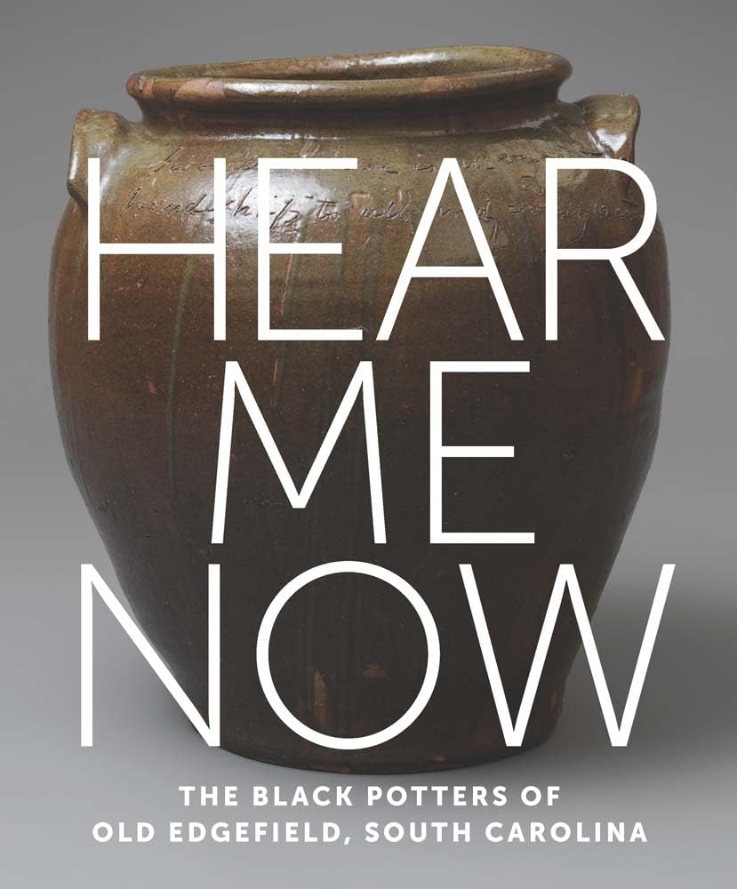 Hear Me Now: The Black Potters of Old Edgefield, South Carolina,Used