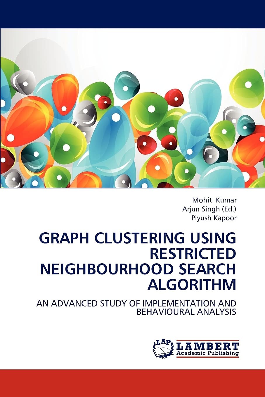 GRAPH CLUSTERING USING RESTRICTED NEIGHBOURHOOD SEARCH ALGORITHM: AN ADVANCED STUDY OF IMPLEMENTATION AND BEHAVIOURAL ANALYSIS,Used