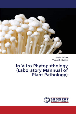 In Vitro Phytopathology (Laboratory Mannual of Plant Pathology),Used