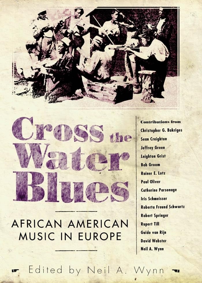 Cross the Water Blues: African American Music in Europe (American Made Music Series),Used