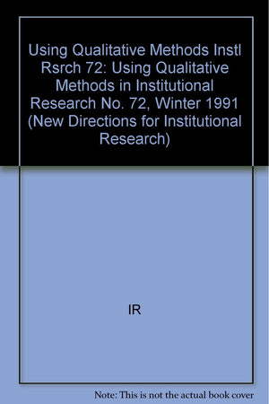 Using Qualitative Methods in Institutional Research (New Directions for Institutional Research),Used