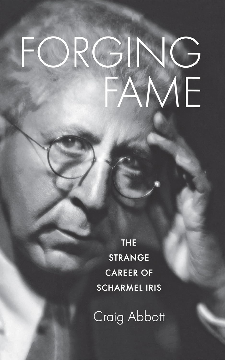 Forging Fame: The Strange Career Of Scharmel Iris,Used