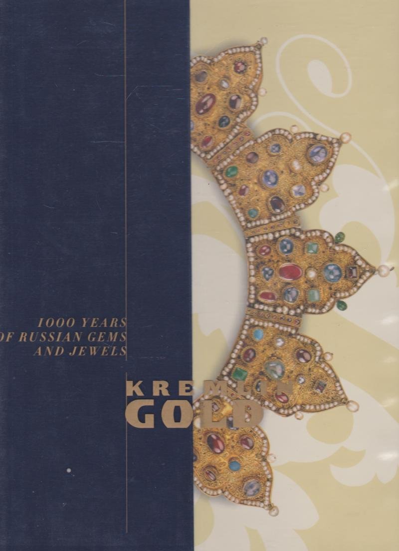 Kremlin Gold: 1000 Years Of Russian Gems And Jewels,New