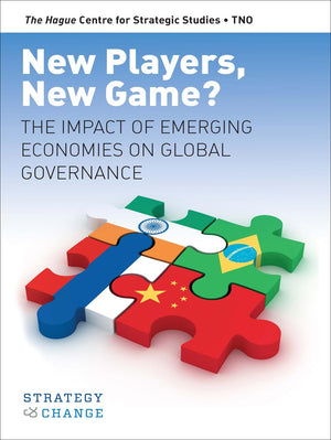 New Players, New Game?: The Impact of Emerging Economies on Global Governance (Strategy & Change  HCSS),Used