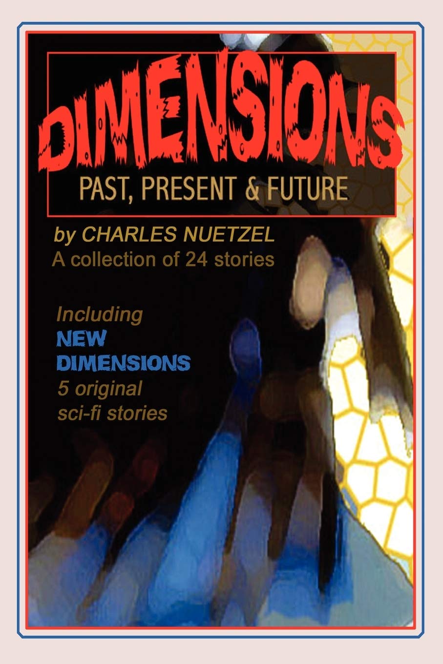 Dimensions: Stories Of The Past, Present, And Future,New
