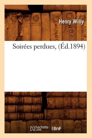 Soires Perdues, (D.1894) (Litterature) (French Edition),New