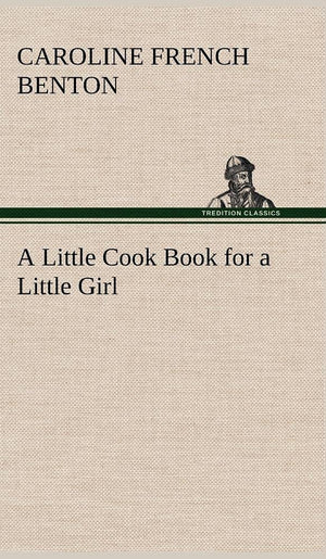 A Little Cook Book for a Little Girl,Used
