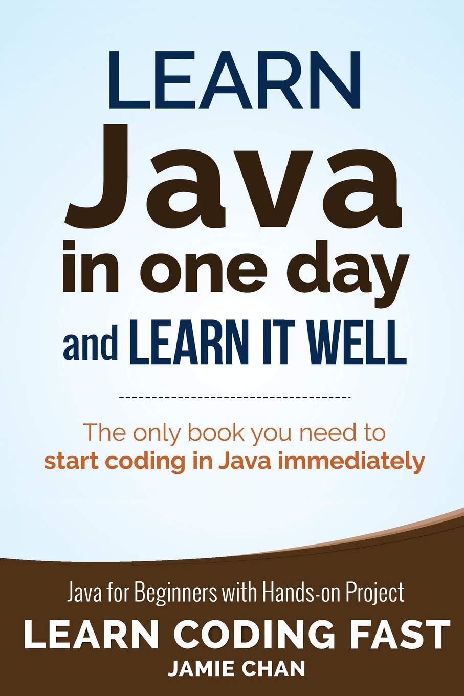 Learn Java in One Day and Learn It Well (Learn Coding Fast),New