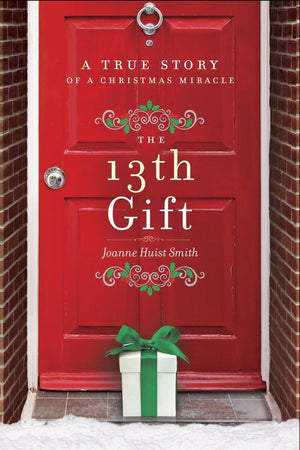The 13th Gift: A True Story of a Christmas Miracle,New