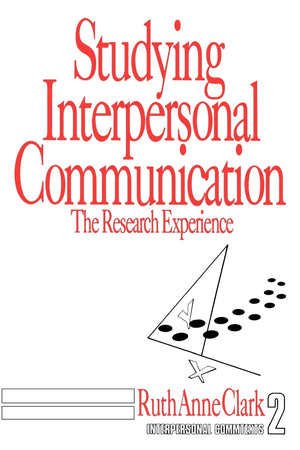 Studying Interpersonal Communication: The Research Experience (Interpersonal Communication Texts),Used