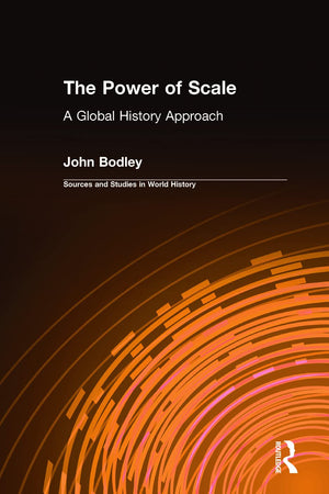 The Power of Scale: A Global History Approach: A Global History Approach (Sources and Studies in World History),Used