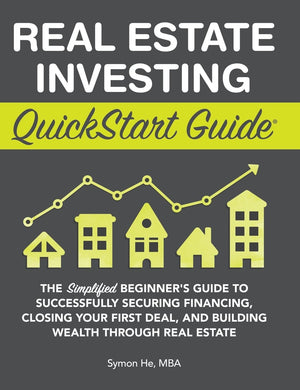 Real Estate Investing QuickStart Guide: The Simplified Beginner's Guide to Successfully Securing Financing, Closing Your First D,Used