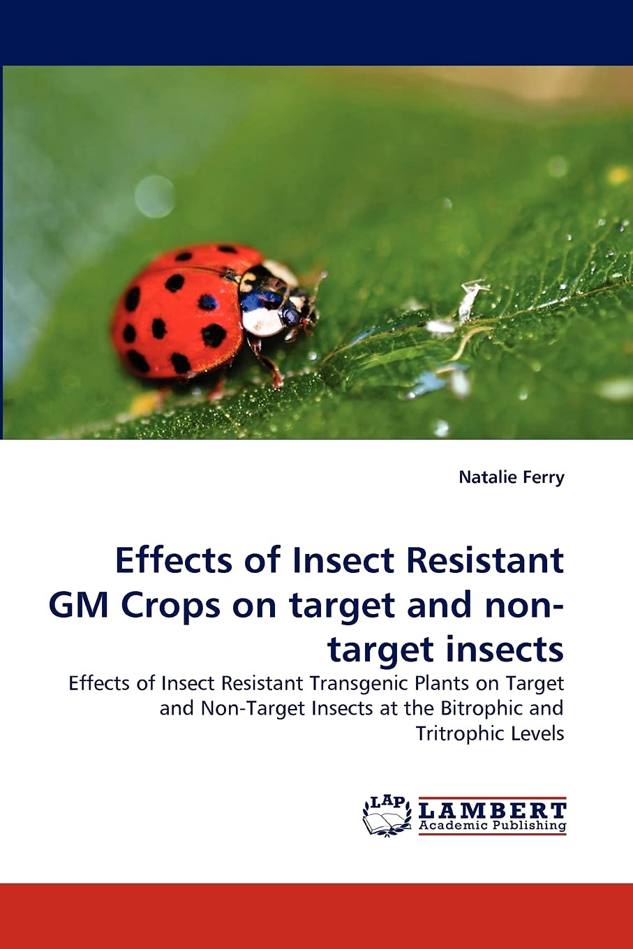 Effects of Insect Resistant GM Crops on target and nontarget insects: Effects of Insect Resistant Transgenic Plants on Target a,Used