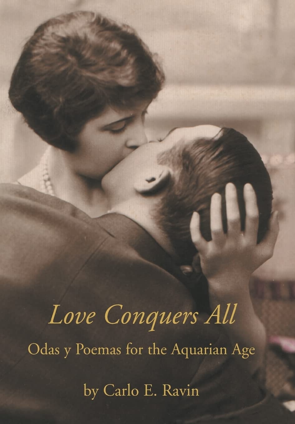 Love Conquers All: Odas y Poemas for the Aquarian Age,Used